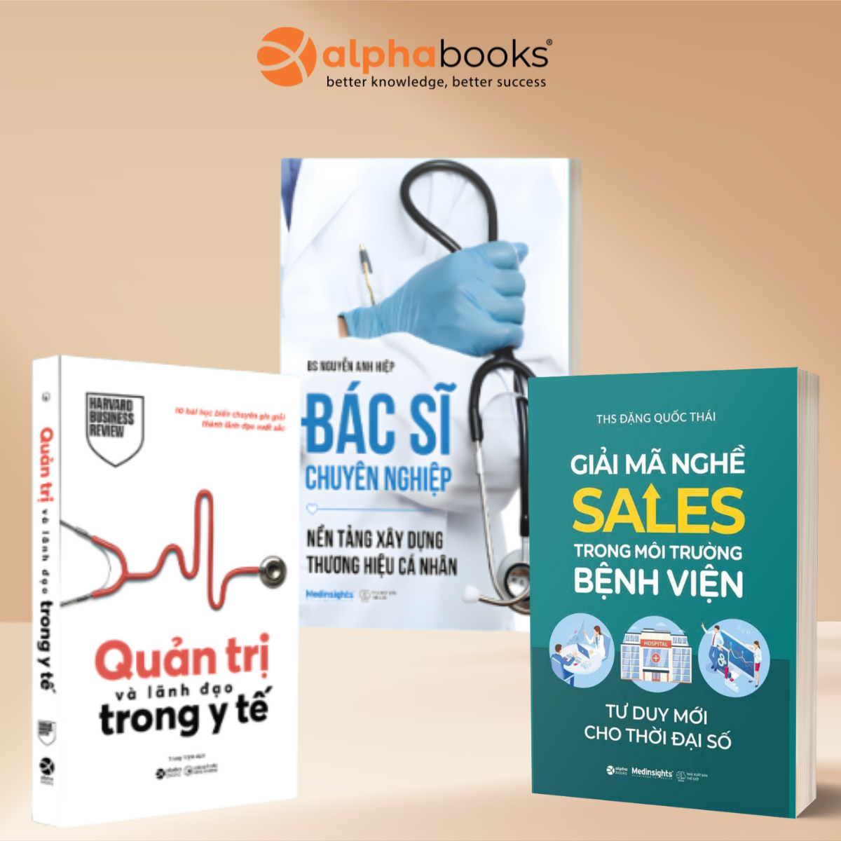 Combo Sách: Quản Trị Và Lãnh Đạo Trong Y Tế + Giải Mã Nghề Sales Trong Môi Trường Bệnh Viện + Bác Sĩ Chuyên Nghiệp